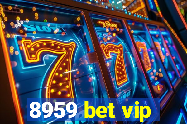 8959 bet vip